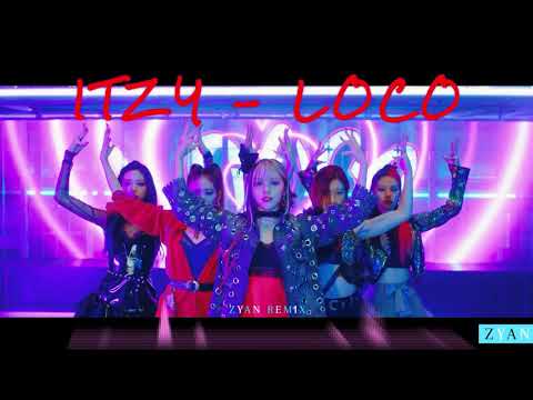 ITZY - LOCO Remix (ZYAN Remix)