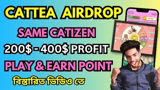 Cattea Airdrop | Earn $200-$400 Easily | Play & Earn Rewards | Full Details in Bangla