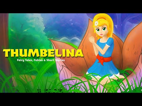 Thumbelina | Fairy Tales for Kids