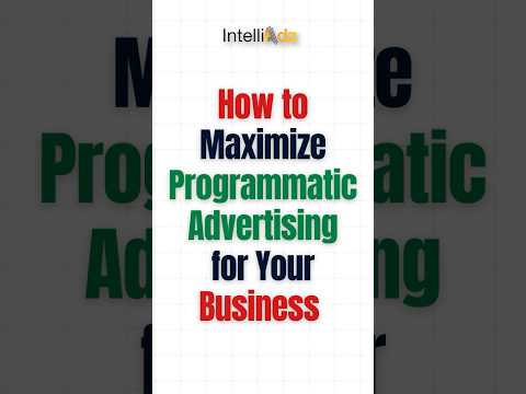 How to Maximize Programmatic Advertising for Your Business 🎯💻