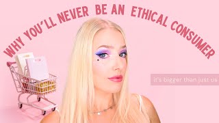 Why You'll Never be an Ethical Consumer | GRWM