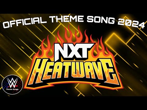 WWE NXT Heatwave 2024 Official Theme Song - "Fuego"