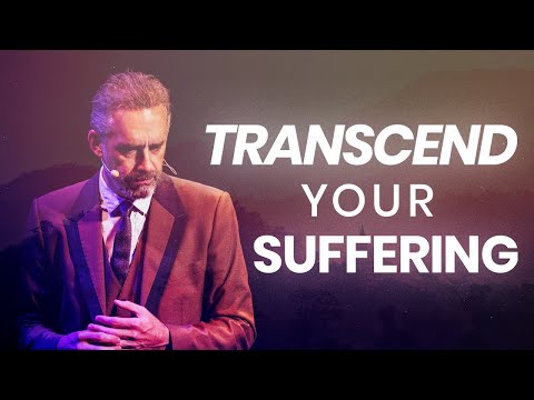 TRANSCEND YOUR SUFFERING - Powerful Motivational Video | Jordan Peterson