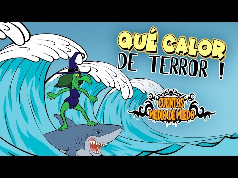 Qué calor de terror! - Cuentos Medio de Miedo - Canciones infantiles