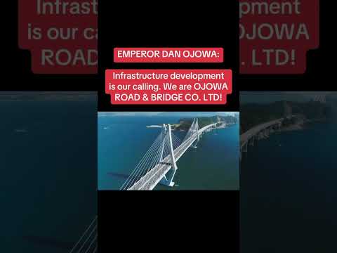 Infrastructure development is our calling. We are OJOWA ROAD & BRIDGE CO. LTD!