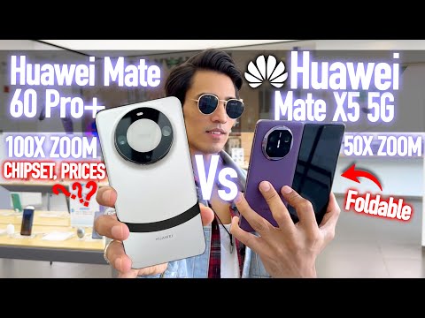 HUAWEI Mate 60 Pro Plus & HUAWEI Mate X5 Comparison Side by Side | 100X & 50X Zoom