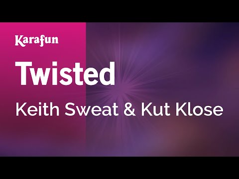 Twisted - Keith Sweat & Kut Klose | Karaoke Version | KaraFun