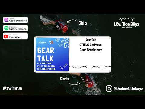 ÖTILLÖ, The Swimrun World Championship Gear Recap | Low Tide Boyz, a Swimrun Podcast | #swiwrum