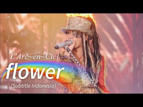 L'Arc~en~Ciel - flower | Subtitle Indonesia