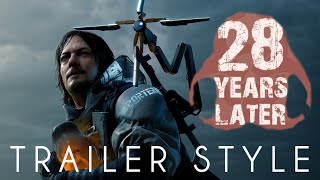 Death Stranding || 28 Years Later Trailer Style