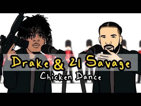 Drake, 21 Savage - “Chicken Dance” (Her Loss)