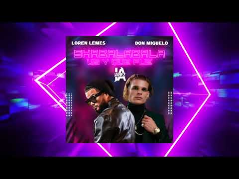 Loren Lemes & Don Miguelo - Shabalabala vs ¿y Que Fue? (Jarez MashUp)