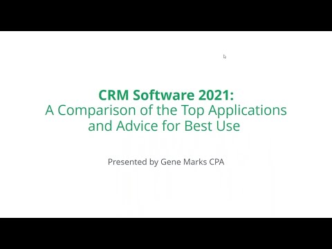 CRM Software 2021:  A Comparison of the Top Applications And Advice For Best Use