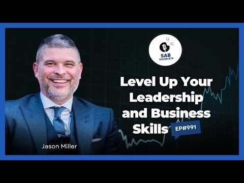 Level Up Your Leadership and Business Skills - SAB Sound Bites | Ep991