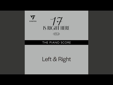 THE PIANO SCORE : SEVENTEEN (세븐틴) ‘Left & Right’