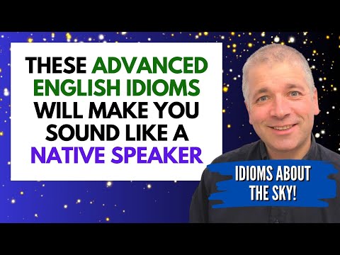 Learn ADVANCED ENGLISH IDIOMS about THE SKY