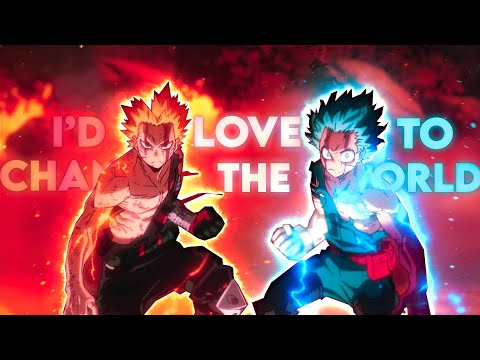 I'd love to change the world -My Hero Academia [AMV/Edit]