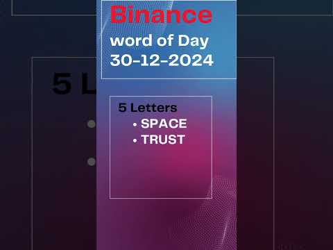 Binance word of the day 30-12-2024: 8-7-6-5-4-3 words