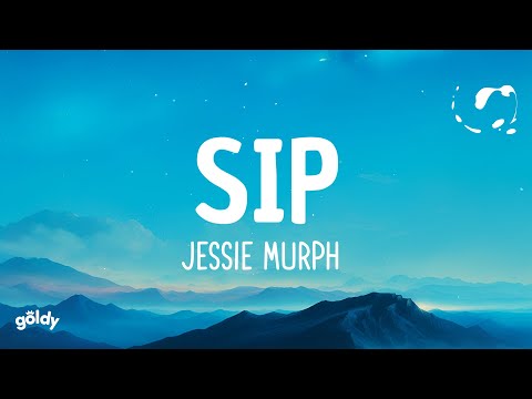 Jessie Murph - Sip (Lyrics)