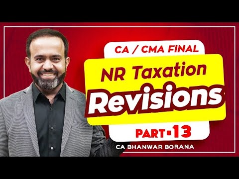 Revision | Final DT MAY/NOV-23 | NR Taxation | PART - 13