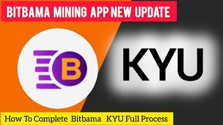 Bitbama Mining App | Bitbama KYU Full Process | Bitbama Mining New Update | Bitbama Latest Update