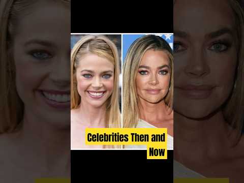 Celebrities Then and Now#hollywood#viral#hollywood#thenandnow