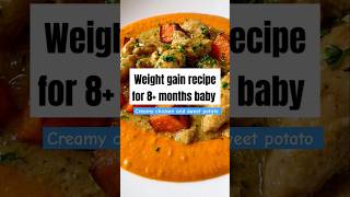 Weight gain recipe for 8+ months baby #chickenrecipe #babyfood #babyrecipe #weightgainbabyfood #baby