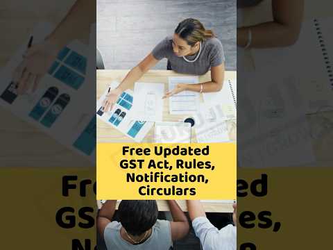 GST Act, Rules, Notifications, circulars free and updated #shorts