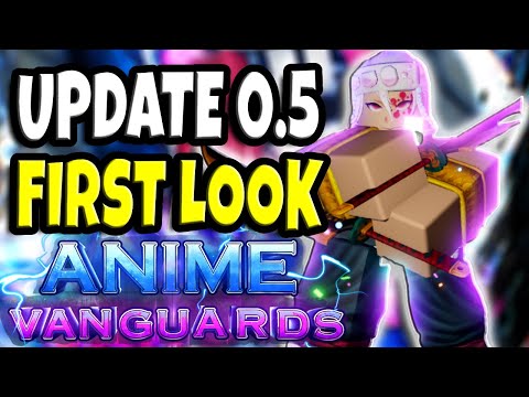 First Impressions Of Update 0.5 | Anime Vanguards