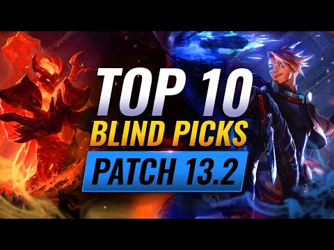 TOP 10 BLIND PICKS Predictions of Patch 13.2 - League of Legends