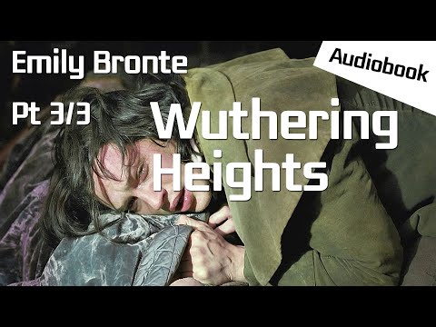 [Audiobook] Wuthering Heights - Emily Bronte (Part 3 of 3)