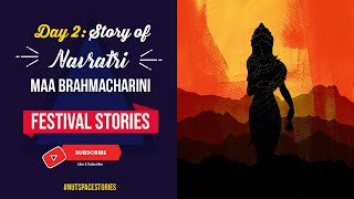 Day 2:  Navratri Story [English] | Story of Brahmacharini | NutSpace