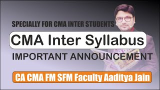 Important announcement on CMA Inter New Syllabus #ajsir #icmaiannouncement #cmafinal #cmafinalsfm