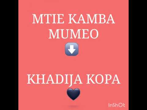 Mtie Kamba Mumeo Remix - Khadija Kopa🖤