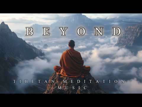 BEYOND | Deep & Relaxing Tibetan Meditation Music | Ambient Background Music | Tibet Singing Bowls