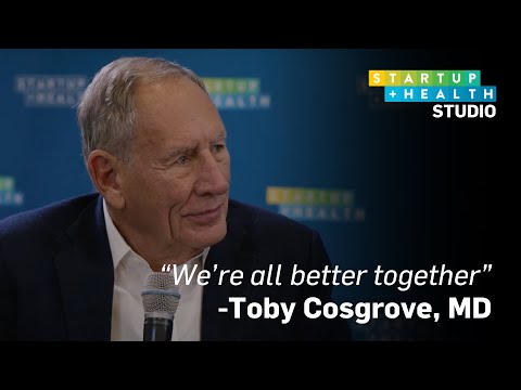 Dr. Toby Cosgrove, StartUp Health Board Director, on the Importance of Health Moonshot Collaboration