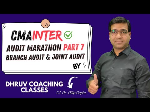 Branch Audit & Joint Audit | CMA Inter Audit Marathon| CMA Inter PN 10 | CA Dilip Gupta