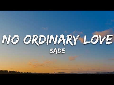 Sade - No Ordinary Love (Lyrics)