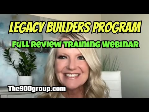 LEGACY BUILDERS PROGRAM: Review, Training, Comp Plan, Update!