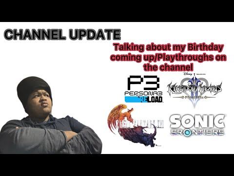 Talking about Unfinished Playthroughs on the channel and my Birthday coming up | CHANNEL UPDATE 2