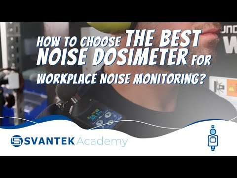 How to Choose the Best Noise Dosimeter for Workplace Noise Monitoring? | SVANTEK Academy