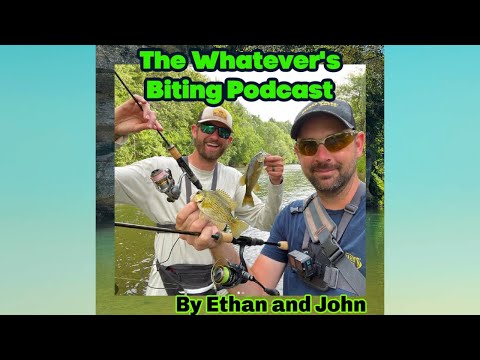 John Catches PB Fallfish, Ethan fishes up North...The Whatever's Biting Podcast Episode 8