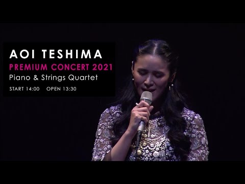 AOI TESHIMA PREMIUM CONCERT 2021Piano & Strings Quartet〖for J-LODlive〗in Japan