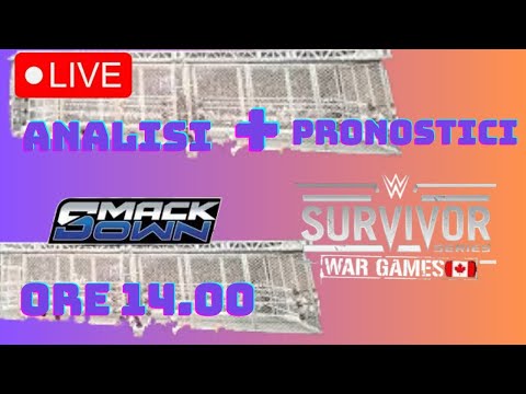 ANALISI WWE SMACKDOWN 29 NOVEMBRE 2024 E PRONOSTICI SURVIVOR SERIES WARGAMES 2024!!