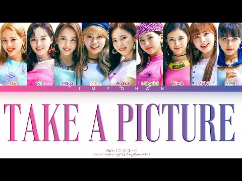 NiziU (ニジユー) - Take A Picture Lyrics (Color Coded Lyrics Eng/Rom/Kan)