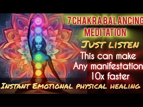 7 CHAKRA HEALING MEDITATION |LISTEN & ENERGIZE  for 10X SPEEDY WISH MANIFESTATION