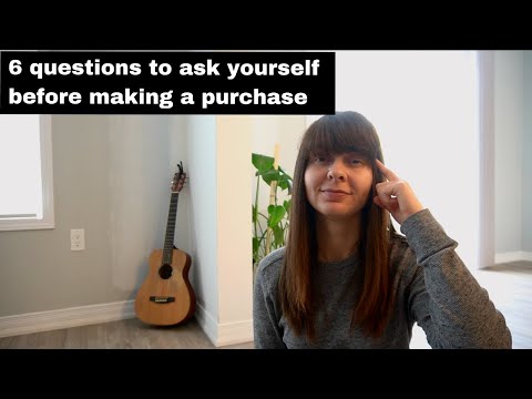 Ask Yourself These Questions Before Buying Anything [Minimalism, Saving Money, Simple Living]