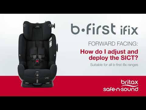 Britax Safe-n-Sound b-first ifix: How do I adjust and deploy the SICT?