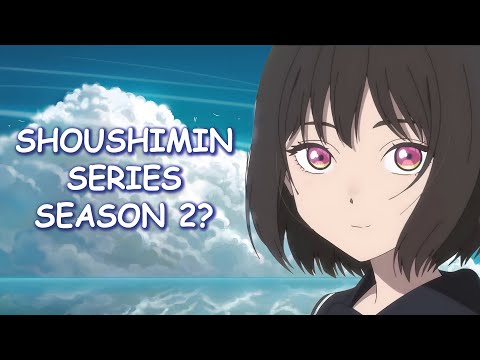 Shoushimin Series Season 2 & Potential Release Date?