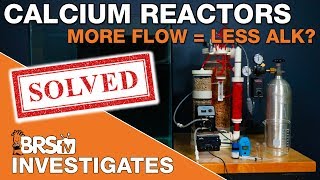 Does the calcium reactor flow rate REALLY matter? | BRStv Investigates